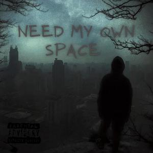 Need My Own Space