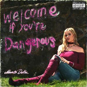 Welcome If You're Dangerous (Explicit)