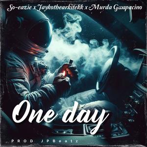 One Day (feat. Jaykothearkitekk & Murda gwapacino)