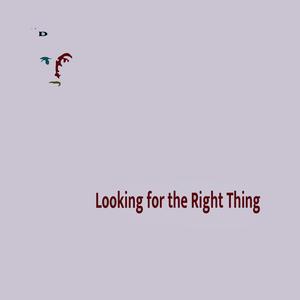 Looking for the Right Thing