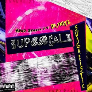 Supercaliswagalistic(feat. Daynite)(Original) (Explicit)