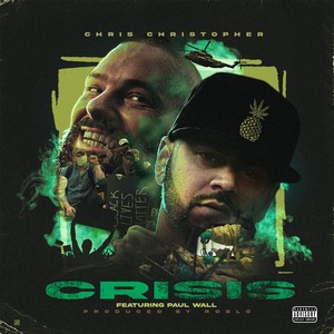 Crisis (feat. Paul Wall) (Explicit)