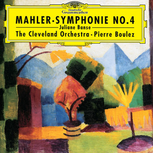 Symphony No. 4 - Mahler: Symphony No. 4: IV. Wir geniessen die Himmlischen Freuden. Sehr behaglich (G大调第4号交响曲)