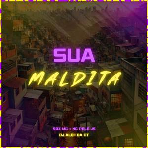 Sua Maldita (Explicit)