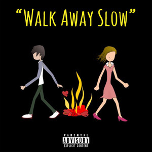 Walk Away Slow (Explicit)