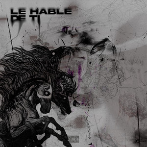 Le Hable De Ti (Explicit)