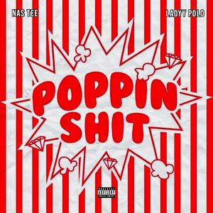POPPIN SHIT (feat. Ladyy Polo) (Explicit)