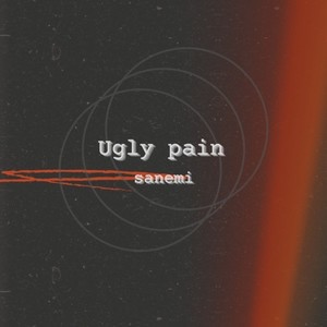 Ugly pain