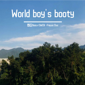 World boy's booty -OWEN-Poison Dax