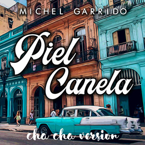 Piel Canela (Cha Cha Version)