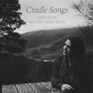 Daisy Chute - Cradle Song