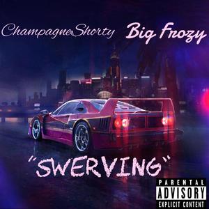 Swerving (feat. Big Frozy) [Explicit]