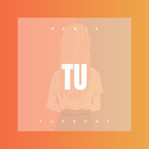 Tuesday (Remix)