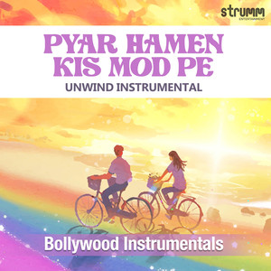 Pyar Hamen Kis Mod Pe (Unwind Instrumental)