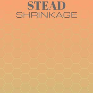 Stead Shrinkage