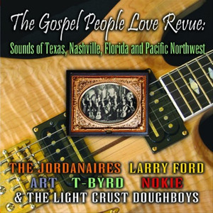 The Gospel People Love Revue: Sounds Of Texas, Nashville Florida and Pacific Northwest