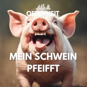 Mein Schwein pfeifft