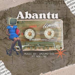 AmzoMotive Abantu (feat. Noeline) [Radio Edit]