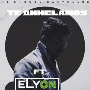 Te Anhelamos (feat. Elyon)