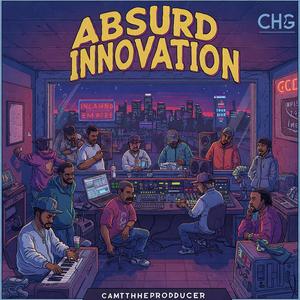 Absurd Innovation (feat. CaliHomeGrown, Hersh 01, AOD & Obelisk) (Explicit)