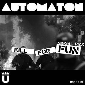 Kill for Fun (Signal Remix)