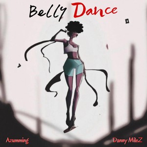 Belly Dance (feat. Danny MileZ)