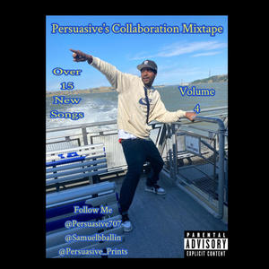 Persuasive's Collaboration Mixtape Volume 4 (Explicit)