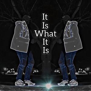 It Is What It Is (Explicit)