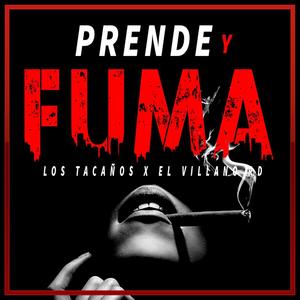 Prende & Fuma(feat. El Villano Rd Makony & Victor Reynoso) (Explicit)