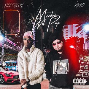 Meeting Wit Papi (feat. Kikko) (Explicit)