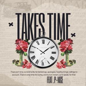 Takes Time (feat. P-Nice) (Explicit)