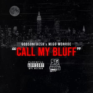Call My Bluff (feat. Migo Monroe) [Explicit]
