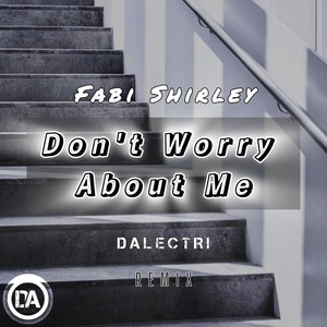 Don't Worry About Me (remix)