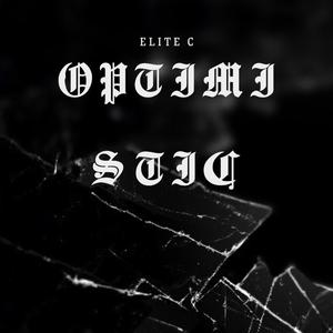 Optimistic (By Elite C) (Explicit)