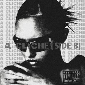 A CLICHÉ (SIDE B) [Explicit]