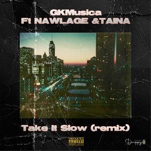 Take It Slow(feat. Nawlage) (Remix|Explicit)