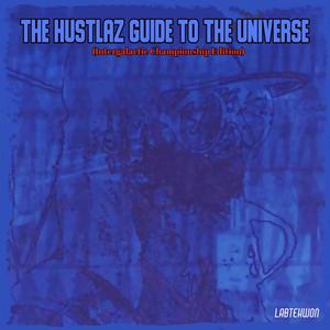 The Hustlaz Guide To The Universe (Intergalactic Championship Edition) [Explicit]