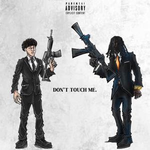 Don't Touch Me (feat. Bigbabygucci) (Explicit)