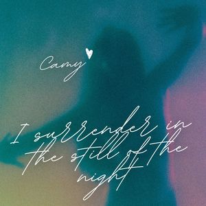 I surrender in the still of the night