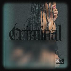 criminal (Explicit)