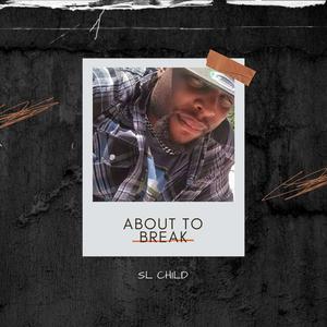 About To Break (Explicit)