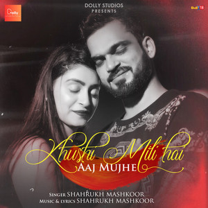 Khushi Mili Hai Aaj Mujhe
