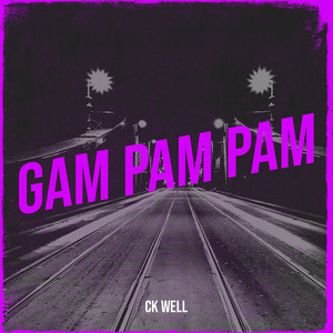 Gam Pam Pam (Explicit)