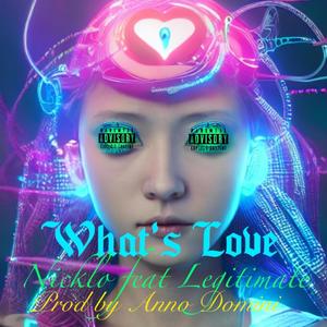 Whats Love (feat. Legitimate) (Explicit)