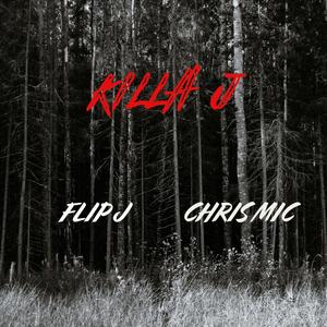 KILLA J (feat. CHRIS MIC & KILLA J) (Explicit)