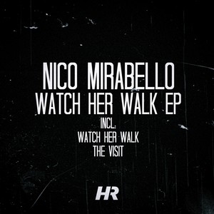 Watch Her Walk (Original Mix)
