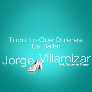 Todo Lo Que Quieres Es Bailar (feat. Descemer Bueno)