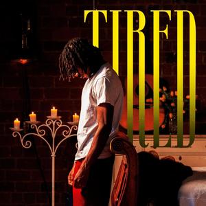 Tired (Explicit)