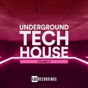 Underground Tech House, Vol. 15 (Explicit)