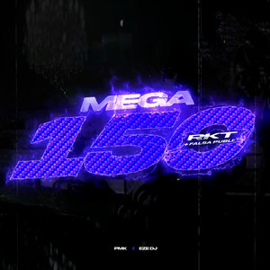 MEGA 150 RKT + FALSA PUBLI (Remix|Explicit)